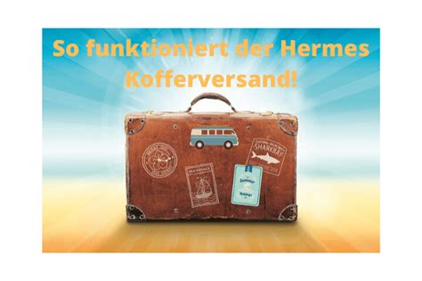 dauer kofferversand per hermes|hermes kofferversand kosten.